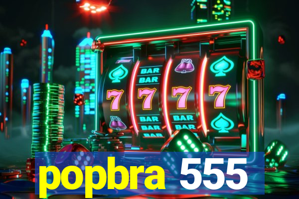 popbra 555